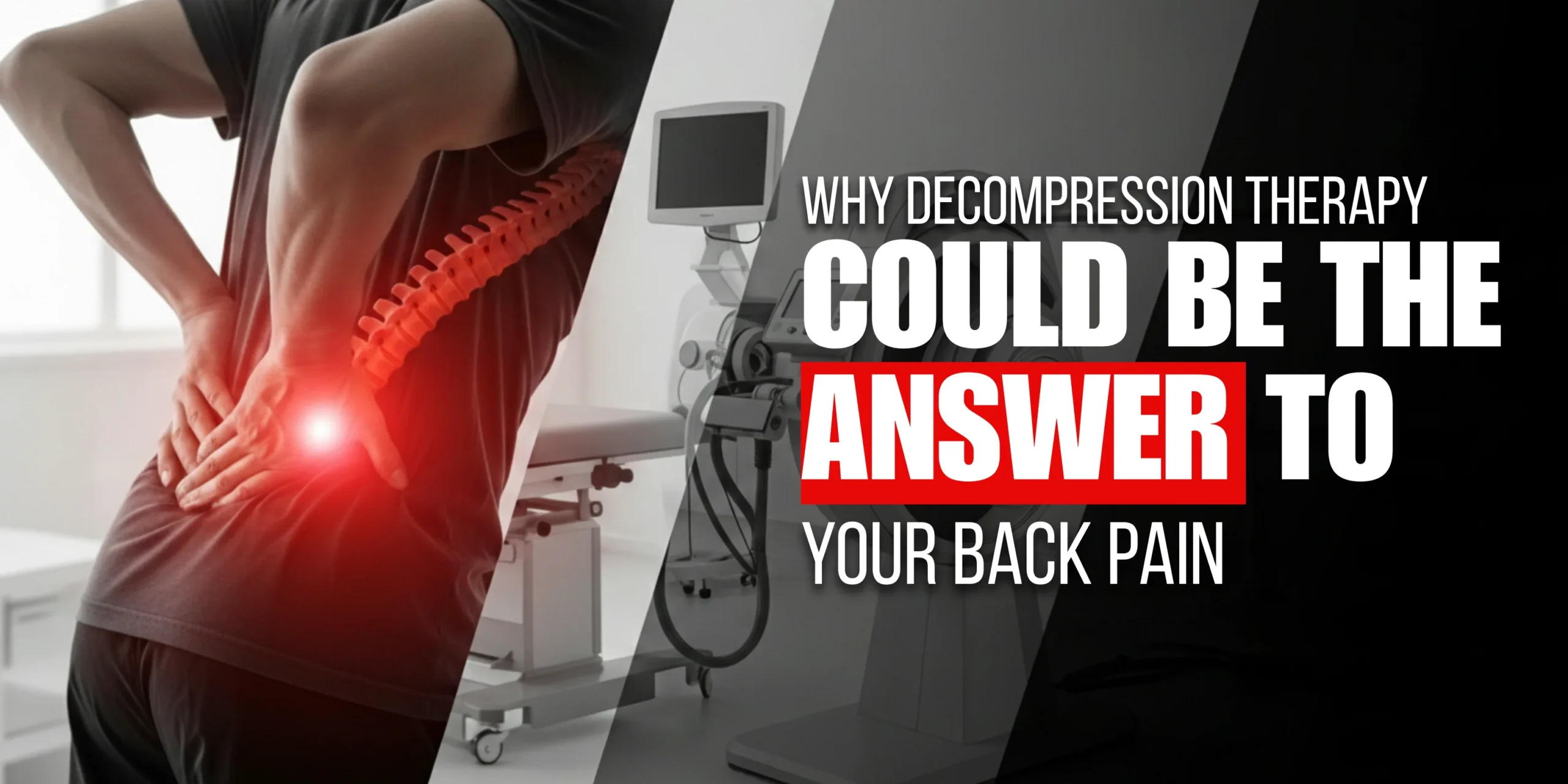 Why Decompression Therapy Could Be the Answer to Your Back Pain